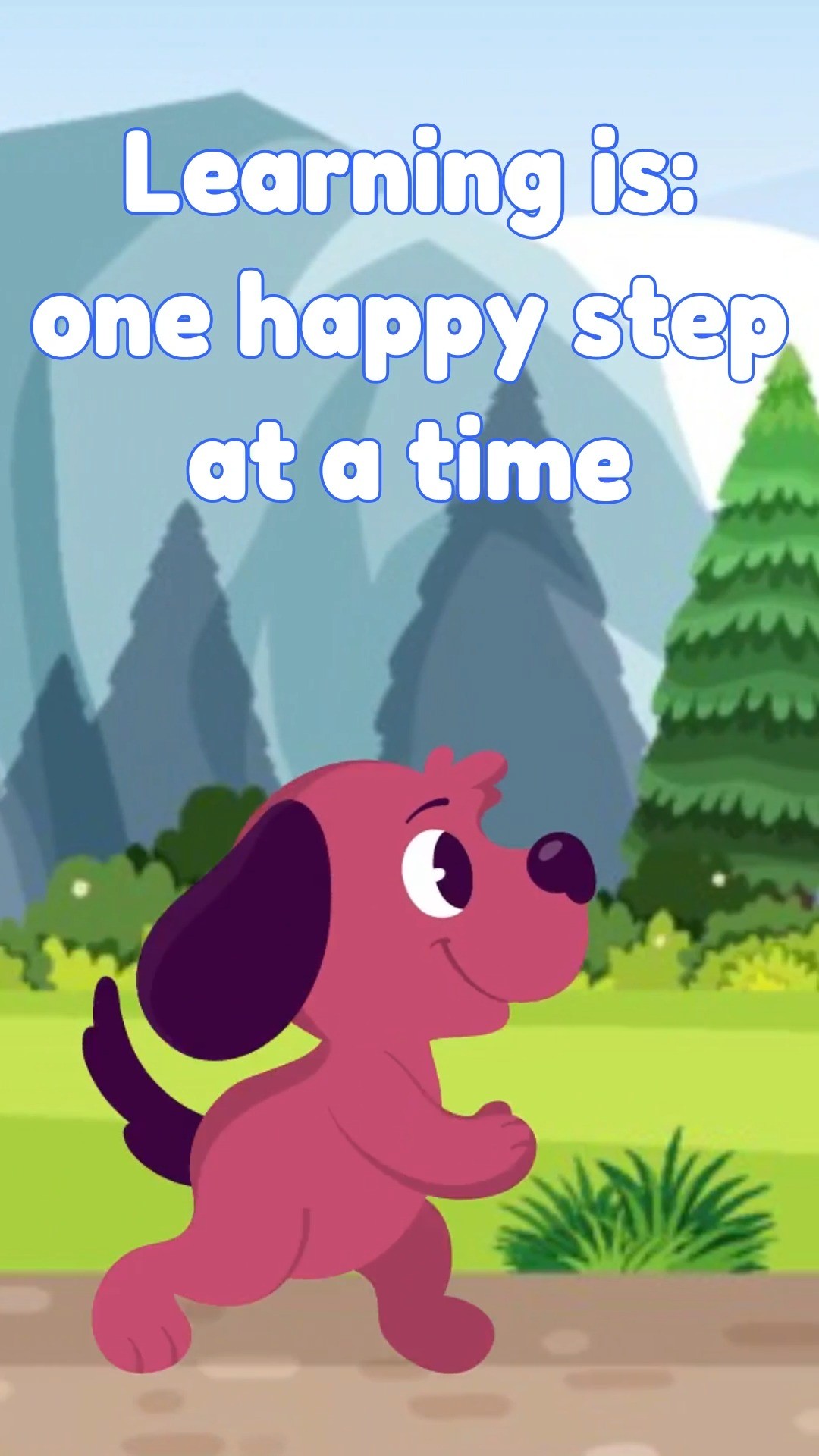 In the early years, learning isn’t a race — it’s a journey of happy little steps. 